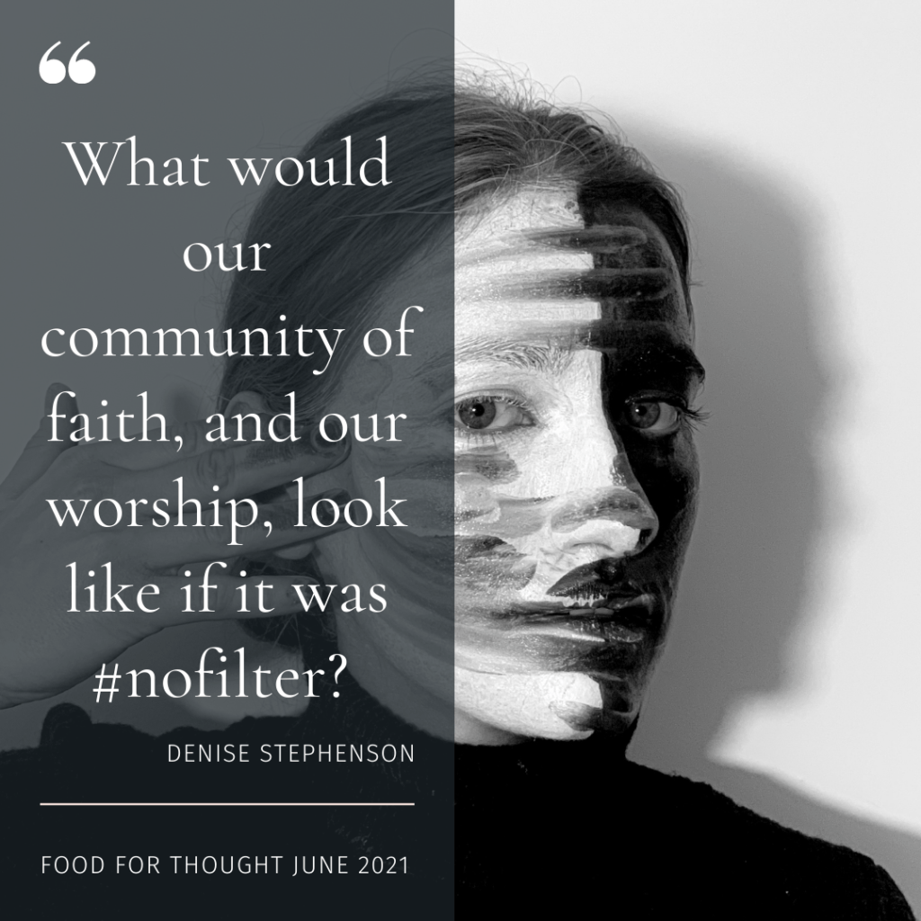 What would our community of faith look like if it was #nofilter? Denise Stephenson