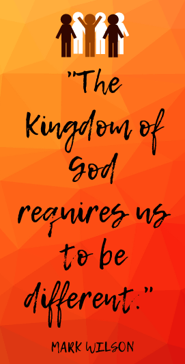 The Kingdom of God requires us to be different: Courage to make a difference