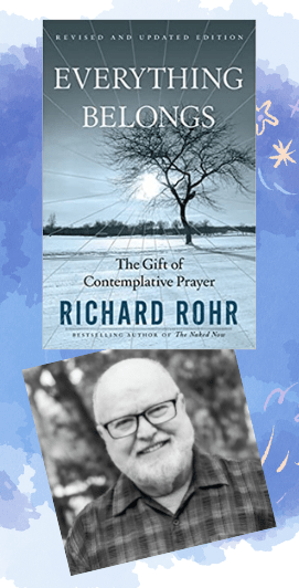 Richard Rohr Everything Belongs