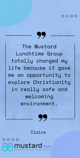 "The Mustard Lunchtime Groups totally changed my life because it gave me an oopportunity to explore Christianity."
Claire